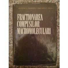 Fractionarea Compusilor Macromoleculari - Cristofor I. Simionescu , B205