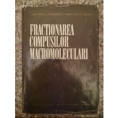 Fractionarea Compusilor Macromoleculari - Cristofor I. Simionescu ,553514