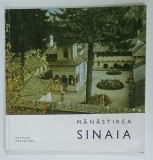 MANASTIREA SINAIA de CONSTANTIN BUSE , SERIA ' MONUMENTE ISTORICE - MIC INDREPTAR ' , 1967