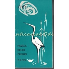 Muzeul Deltei Dunarii Tulcea. Ghid