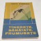 Carte veche TINERETE - SANATATE FRUMUSETE - Gineta Stoenescu