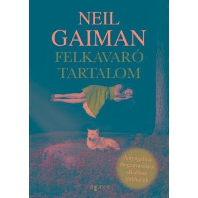 Felkavar&amp;oacute; tartalom - A nyugalom megzavar&amp;aacute;s&amp;aacute;ra alkalmas t&amp;ouml;rt&amp;eacute;netek - Neil Gaiman foto