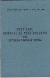 AMS @ - CARNET DE MEMBRU - CONSILIUL CENTRAL AL SINDICATELOR, RPR, 1956