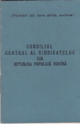 AMS @ - CARNET DE MEMBRU - CONSILIUL CENTRAL AL SINDICATELOR, RPR, 1956 foto