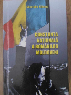 CONSTIINTA NATIONALA A ROMANILOR MOLDOVENI-GHEORGHE GHIMPU foto