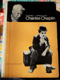 Charles Chaplin - Pierre Leprohon, 1967, Alta editura