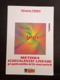 Metoda Echivalentei Liniare și aplicațiile ei &icirc;n mecanica - Ileana Tudor - cu dedicație si autograf