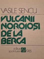 Vasile Sencu - Vulcanii Noroiosi de la Berca (Editia: 1985) foto