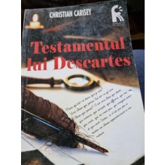 TESTAMENTUL LUI DESCARTES - CHRISTIAN CARISEY