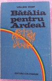 (C502) VALER POP - BATALIA PENTRU ARDEAL