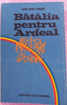 (C502) VALER POP - BATALIA PENTRU ARDEAL foto