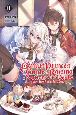 The Genius Prince&amp;#039;s Guide to Raising a Nation Out of Debt (Hey, How about Treason?), Vol. 11 (Light Novel) foto