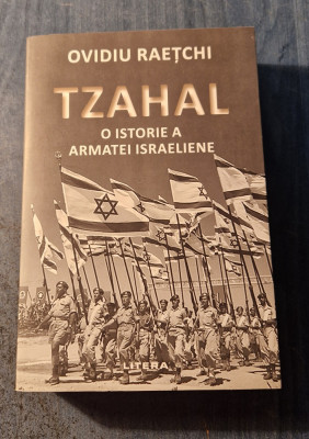Tzahal o istorie a armatei israeliene Ovidiu Raetchi foto