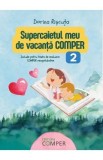 Supercaietul meu de vacanta. Comper - Clasa 2 - Bianca Toma