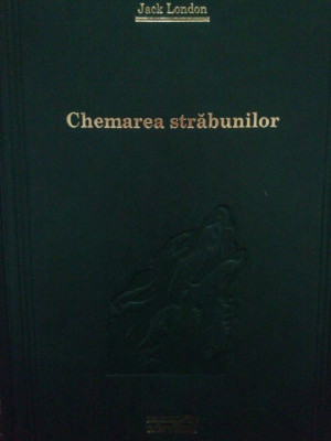 Jack London - Chemarea strabunilor (editia 2008) foto
