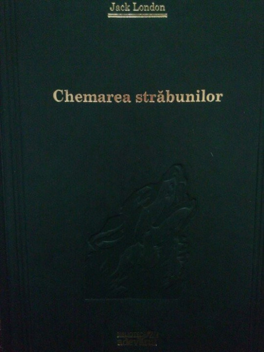 Jack London - Chemarea strabunilor (editia 2008)