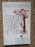 Etnologia si folclorul relatiilor de rudenie - Nicolae Constantinescu, Editura Univers, carte etnografie CU DEDICATIE SI AUTOGRAF