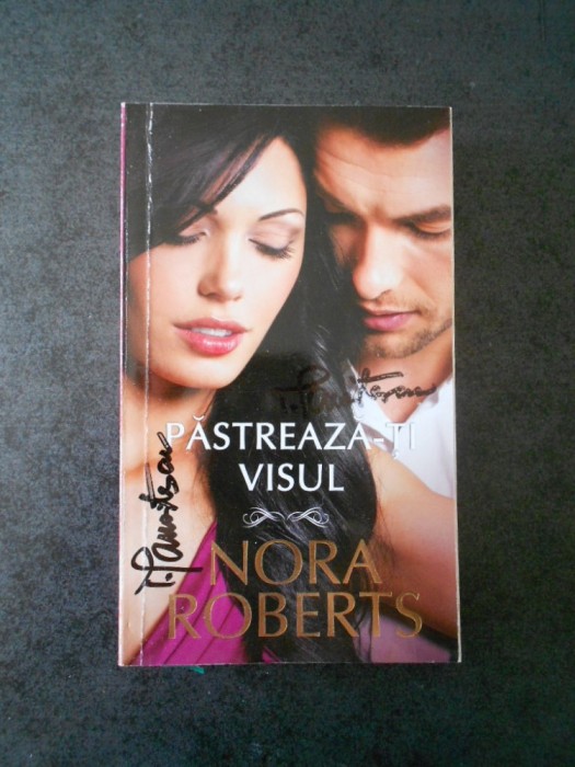 NORA ROBERTS - PASTREAZA-TI VISUL