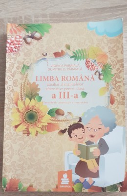 Limba rom&amp;acirc;nă. Auxiliar al manualelor alternative clasa a III-a -Viorica P&amp;acirc;r&amp;acirc;ială foto