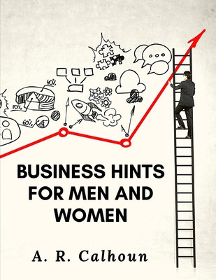 Business Hints for Men and Women: Basic Laws and Rules for Success in Business foto