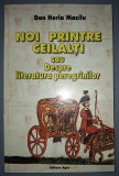 DAN HORIA MAZILU&nbsp;-&nbsp;NOI PRINTRE CEILALTI SAU DESPRE LITERATURA PEREGRINILOR
