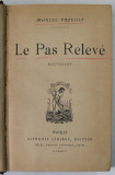 LE PAS RELEVE , NOUVELLES par MARCEL PREVOST , 1902 , PREZINTA PETE , URME DE UZURA