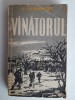 Vanatorul - J. Aldridge (vanatoare) / R3P5F, Alta editura
