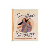 Goodbye to Goodbyes: A True Story about Jesus, Lazarus, and an Empty Tomb