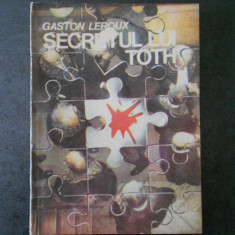 GASTON LEROUX - SECRETUL LUI TOTH