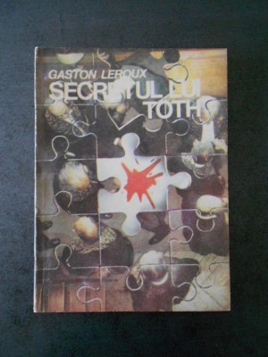 GASTON LEROUX - SECRETUL LUI TOTH foto