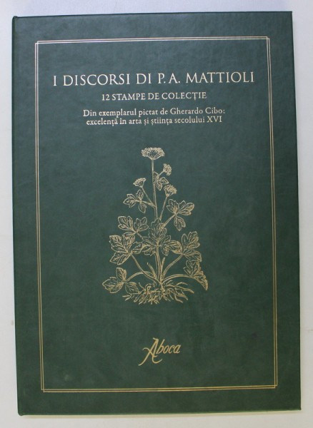 I DISCORSI DI P. A. MATTIOLI - 12 STAMPE DE COLECTIE - DIN EXEMPLARUL PICTAT DE GHERARDO CIBO - EXCELENTA IN ARTA SI STIINTA SECOLULUI XVI