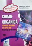 Chimie organica. Compusi organici cu functiuni. Teorie si probleme, vol. II - Paraschiva Arsene, Cecilia Marinescu (putin uzata)