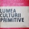 LUMEA CULTURII PRIMITIVE