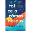Tot ce a ramas nespus, Tracey Lien, Litera