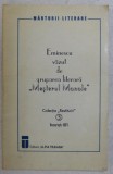 EMINESCU VAZUT DE GRUPAREA LITERARA : MESTERUL MANOLE &quot; , editie ingrijita de NICOLAE SCURTU , 1997