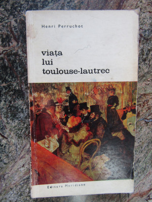 VIATA LUI TOULOUSE LAUTREC - HENRI PERRUCHOT foto