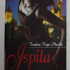 ISPITA , roman de TEODORA POPA - MAZILU , 2006
