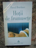 HOTII DE FRUMUSETE-PASCAL BRUCKNER