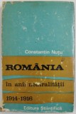ROMANIA IN ANII NEUTRALITATII 1914 -1916 de CONSTANTIN NUTU , 1972 *PREZINTA SUBLINIERI IN TEXT
