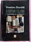 (C508) DUMITRU HURUBA - SCRIITORI CELEBRI - CURIOZITATI SI CIUDATENII