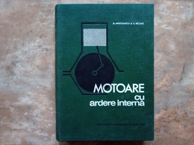 Motoare cu ardere interna - N. Apostolescu, N. Bataga, 1967 foto
