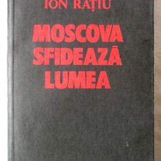 "MOSCOVA SFIDEAZA LUMEA", Ion Ratiu, 1990