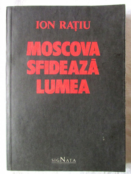 &quot;MOSCOVA SFIDEAZA LUMEA&quot;, Ion Ratiu, 1990