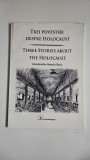 Cumpara ieftin Horatiu Suciu, Trei povestiri despre Holocaust-Manual Alternativ, Lugoj, 2013