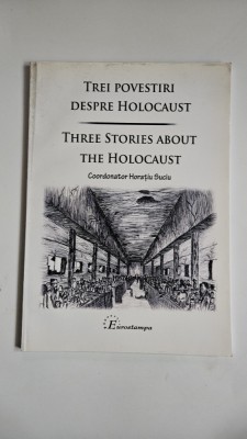 Horatiu Suciu, Trei povestiri despre Holocaust-Manual Alternativ, Lugoj, 2013 foto