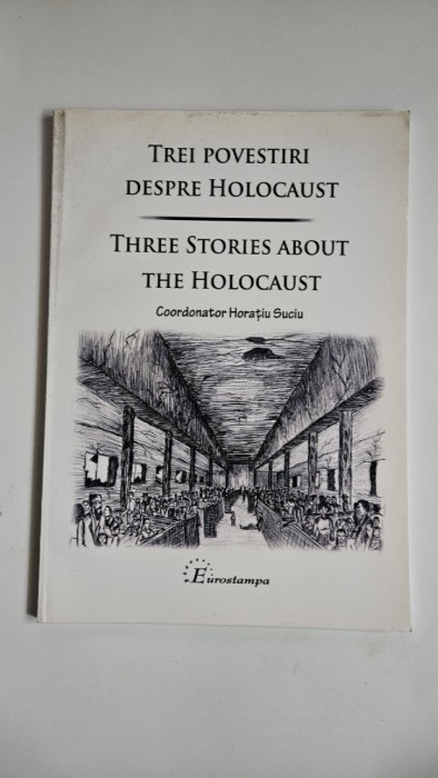 Horatiu Suciu, Trei povestiri despre Holocaust-Manual Alternativ, Lugoj, 2013