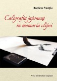 Caligrafia japoneza in memoria clipei - Rodica Frentiu - Universitatea Babes-Bolyai