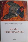 Cuvant pentru Pocainta - Nicodim Aghioritul, Carte Religioasa Ortodoxa