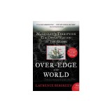 Over the Edge of the World Updated Edition: Magellan's Terrifying Circumnavigation of the Globe