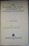 THE ECONOMIC AND SOCIAL FOUNDATIONS OF EUROPEAN CIVILIZATION by ALFONS DOPSCH , 1937